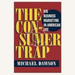 M.Dowson.The Consumer Trap